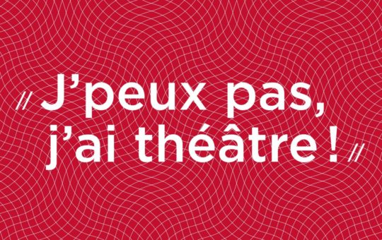 je peux pas j'ai théâtre