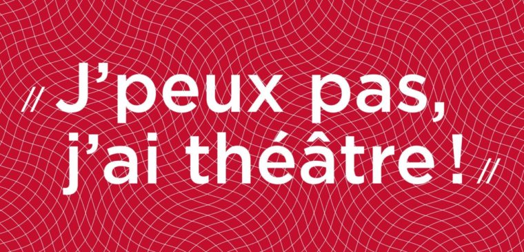 je peux pas j'ai théâtre