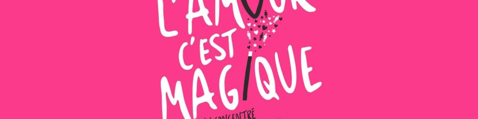 théâtre l'amour c'est magique