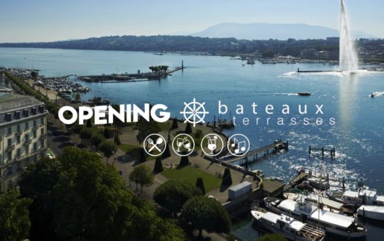 opening bateaux terrasses genève