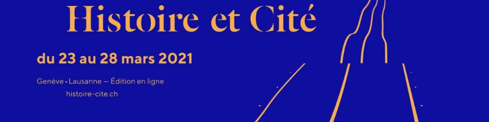 festival histoire et cités 2021 genève